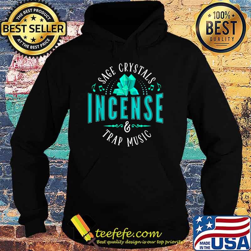 herbal chakras and healing or sage crystals and trap music T-Shirt Hoodie herbal chakras and healing or sage crystals and trap music T-Shirt Hoodie