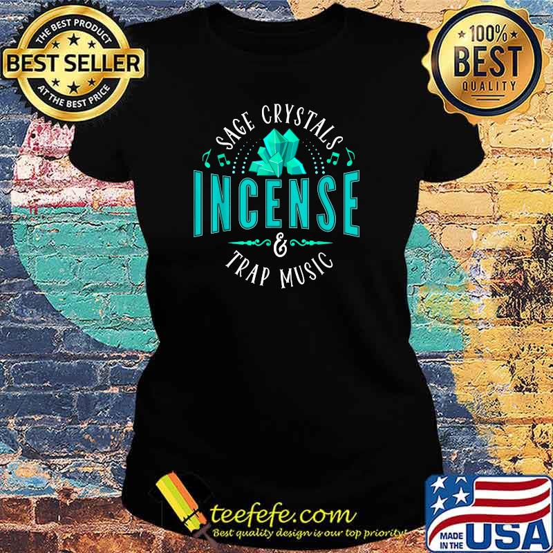 herbal chakras and healing or sage crystals and trap music T-Shirt Ladies tee herbal chakras and healing or sage crystals and trap music T-Shirt Ladies tee