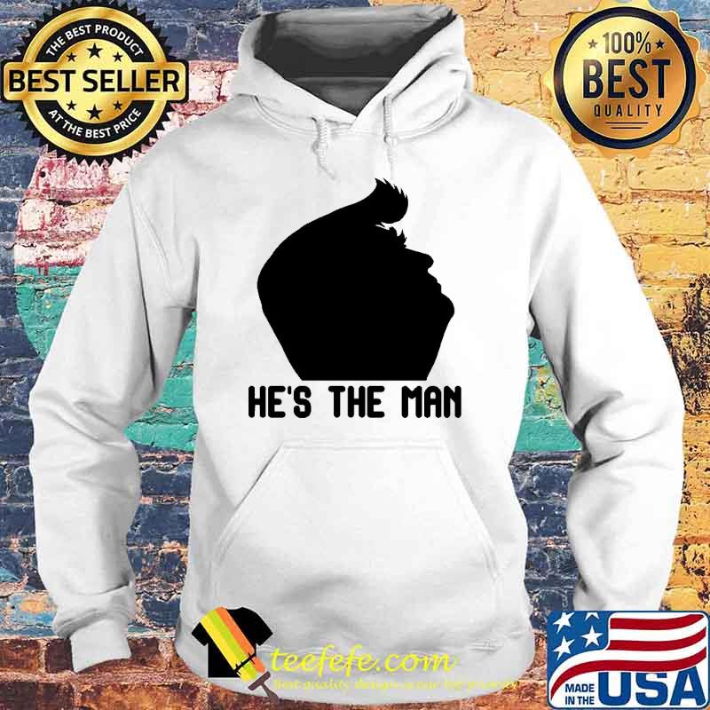 He’s The Man Trump 2024 Shirt Hoodie He’s The Man Trump 2024 Shirt Hoodie