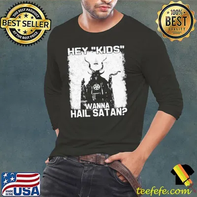 Hey Kids Wanna Hail Satan Shirt