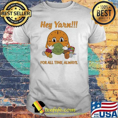 Hey Yarn For All Time Always Knit Shirt