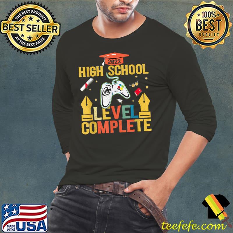 High school level complete 2022 T-Shirt Long Sleeve Tee High school level complete 2022 T-Shirt Long Sleeve Tee
