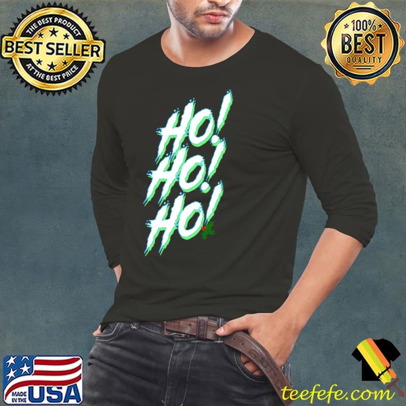 Ho Ho Ho T-Shirt Long Sleeve Tee Ho Ho Ho T-Shirt Long Sleeve Tee