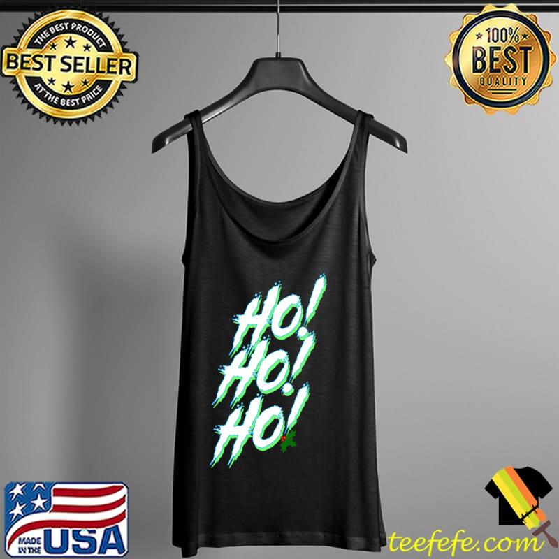 Ho Ho Ho T-Shirt Tank Top Ho Ho Ho T-Shirt Tank Top