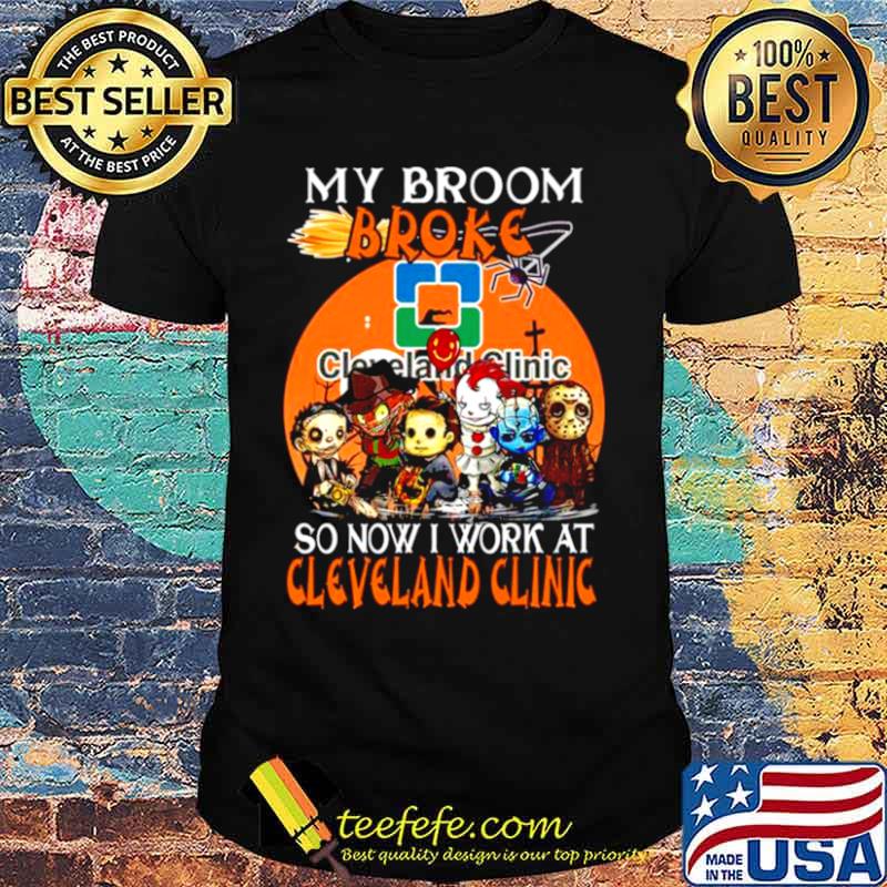 Horror characters my broom broke so now I work at Cleveland Clinic Halloween shirt