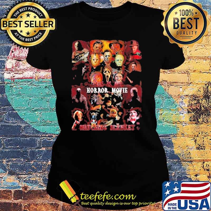 Horror movie watching blanket ghostface michael myers clown chucky jason voorhees s Ladies tee Horror movie watching blanket ghostface michael myers clown chucky jason voorhees s Ladies tee
