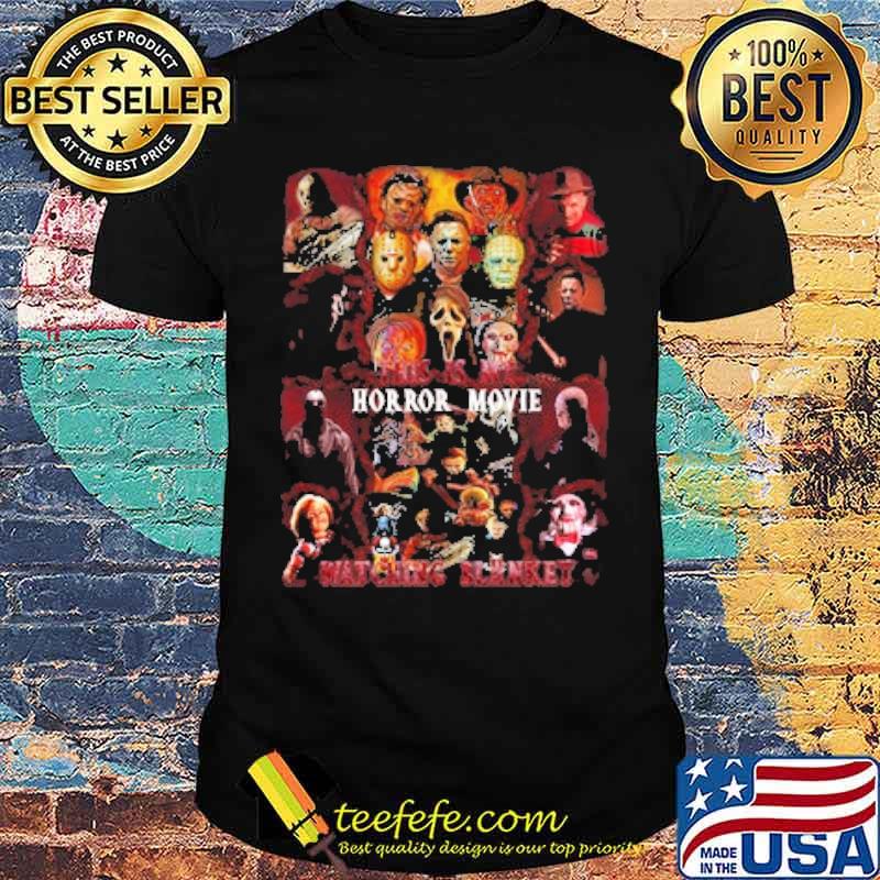 Horror movie watching blanket ghostface michael myers clown chucky jason voorhees shirt