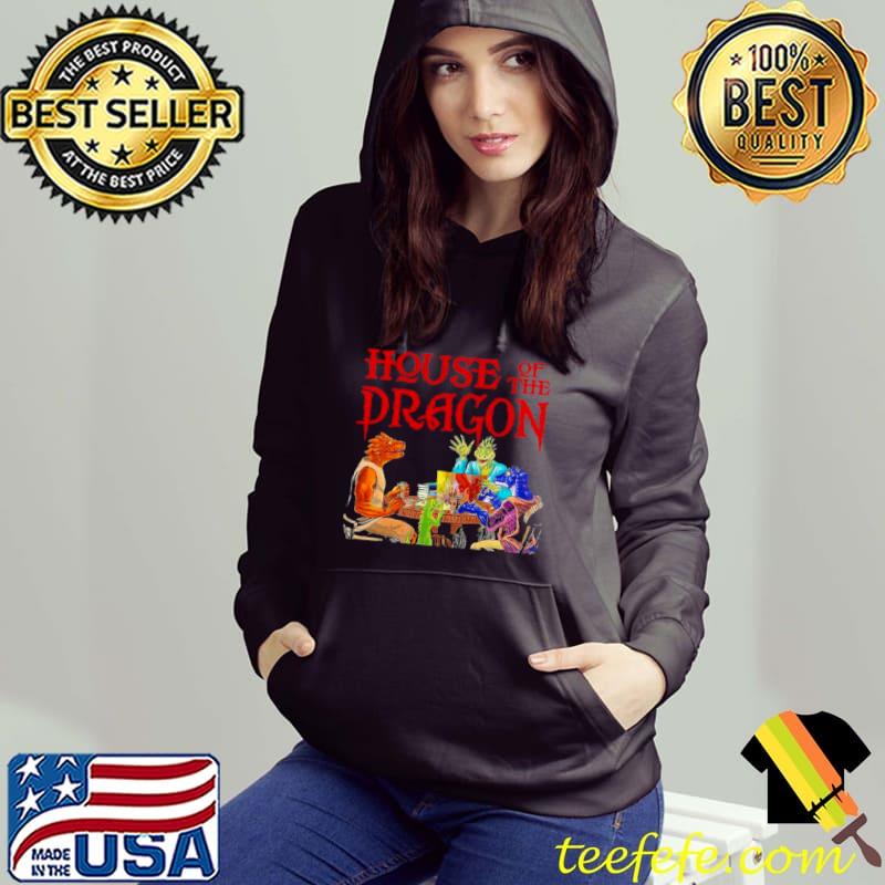 House Of The Dragon Shirt Hoodie House Of The Dragon Shirt Hoodie