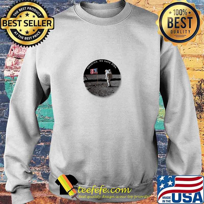 Houston We Have Dibs Autronaut American Flag Shirt Sweater Houston We Have Dibs Autronaut American Flag Shirt Sweater