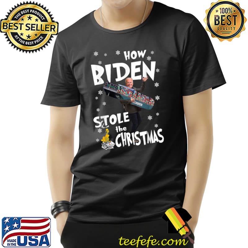 How Biden Stole The Christmas Biden Club Funny T-Shirt Unisex How Biden Stole The Christmas Biden Club Funny T-Shirt Unisex