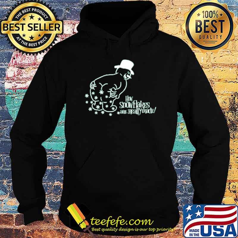 How Snow Flakes Are Really Made Shirt Hoodie How Snow Flakes Are Really Made Shirt Hoodie