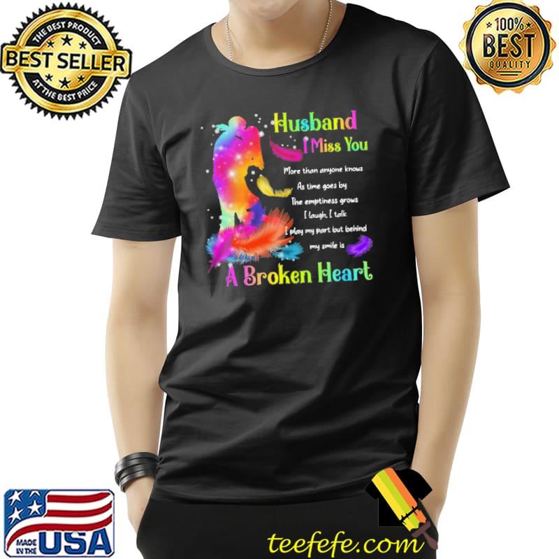 Husband I Miss You A Broken Heart Colorful Shirt