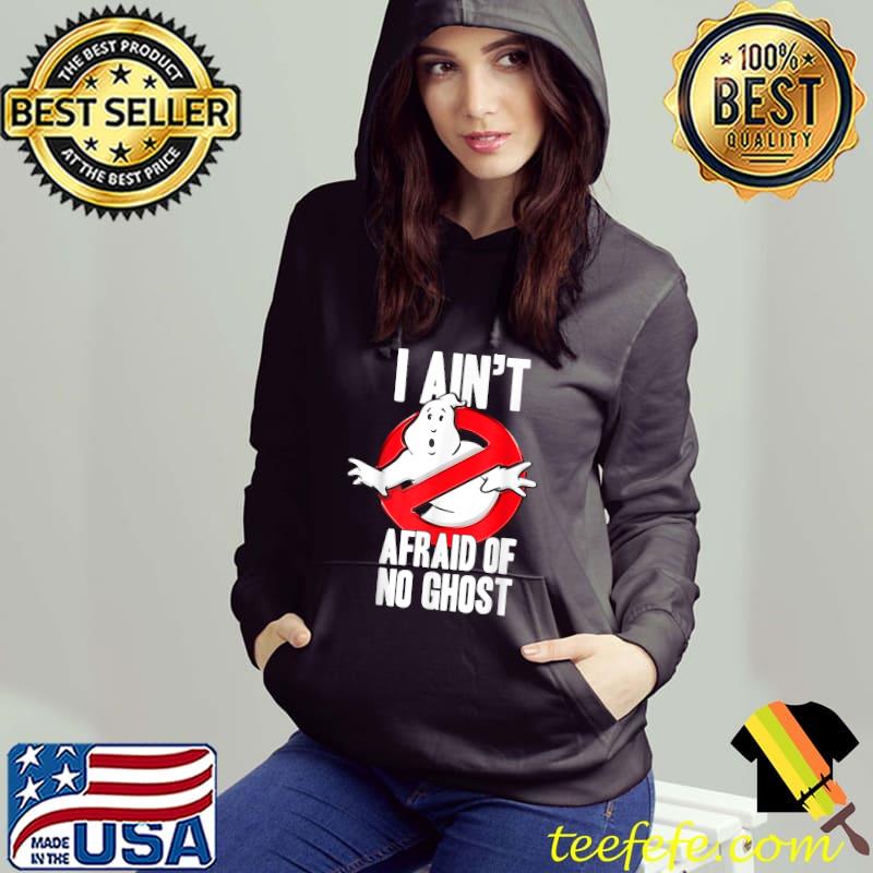 I Ain't Afraid Of No Ghost Funny Halloween T-Shirt I Ain't Afraid Of No Ghost Funny Halloween T-Shirt