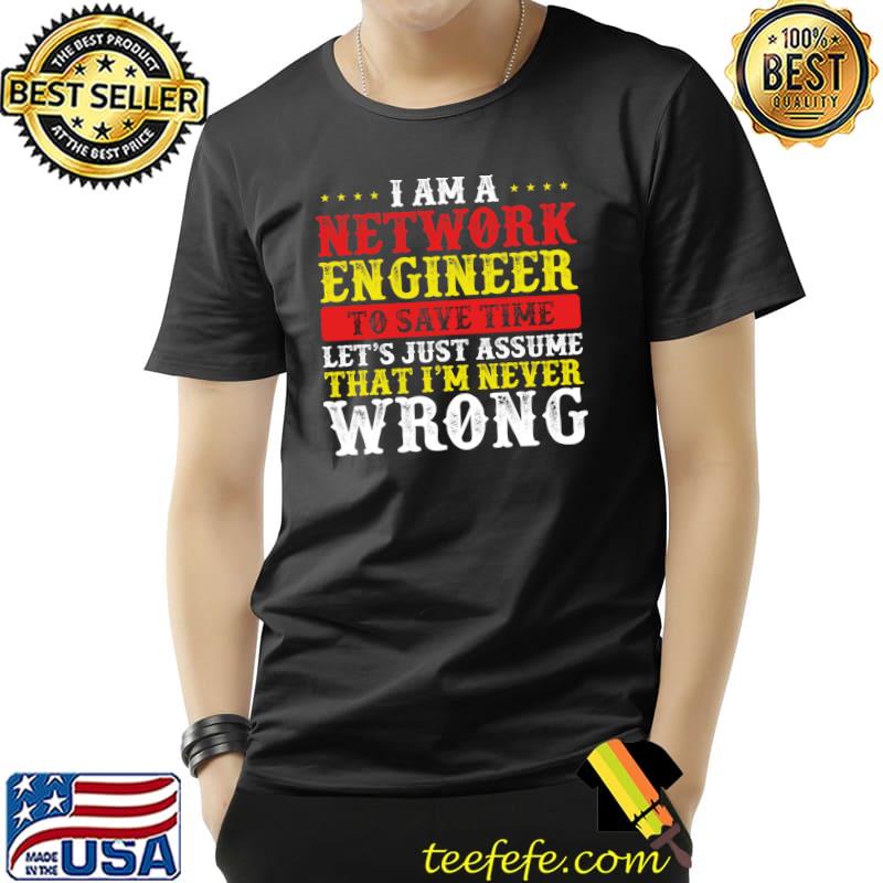 I am a Network Engineer T-s Unisex I am a Network Engineer T-s Unisex