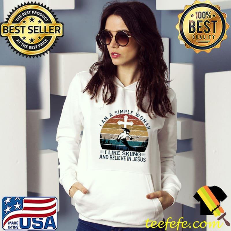 I Am A Simple WoMan I Like skiing and Believe In Jesus Vintage Shirt I Am A Simple WoMan I Like skiing and Believe In Jesus Vintage Shirt