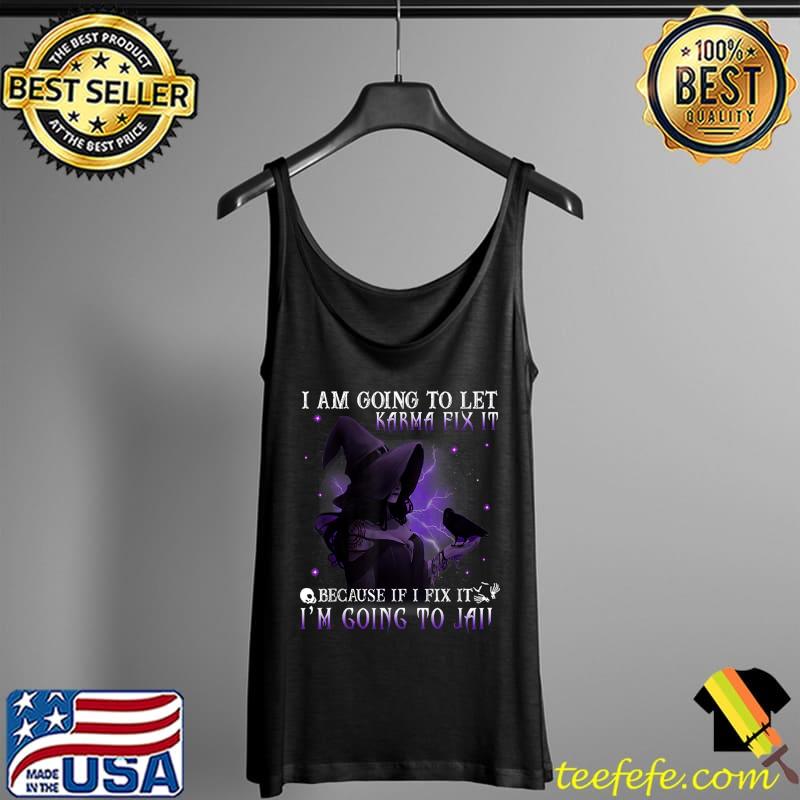 I Am Going To Let Karma Fix It Cool Moon Women Halloween T-Shirt Tank Top I Am Going To Let Karma Fix It Cool Moon Women Halloween T-Shirt Tank Top