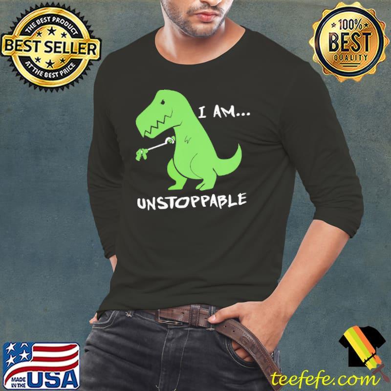 I Am Unstopable Shirt I Am Unstopable Shirt