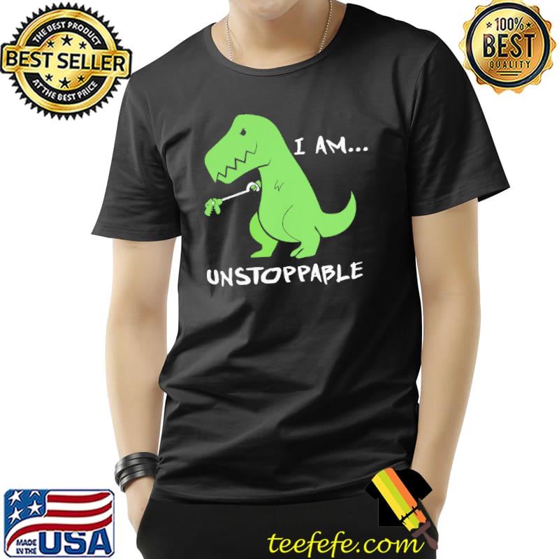 I Am Unstopable Shirt Unisex I Am Unstopable Shirt Unisex