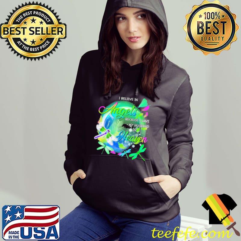 I Believe In Angels Because I Have My Husband In Heaven Shirt Hoodie I Believe In Angels Because I Have My Husband In Heaven Shirt Hoodie