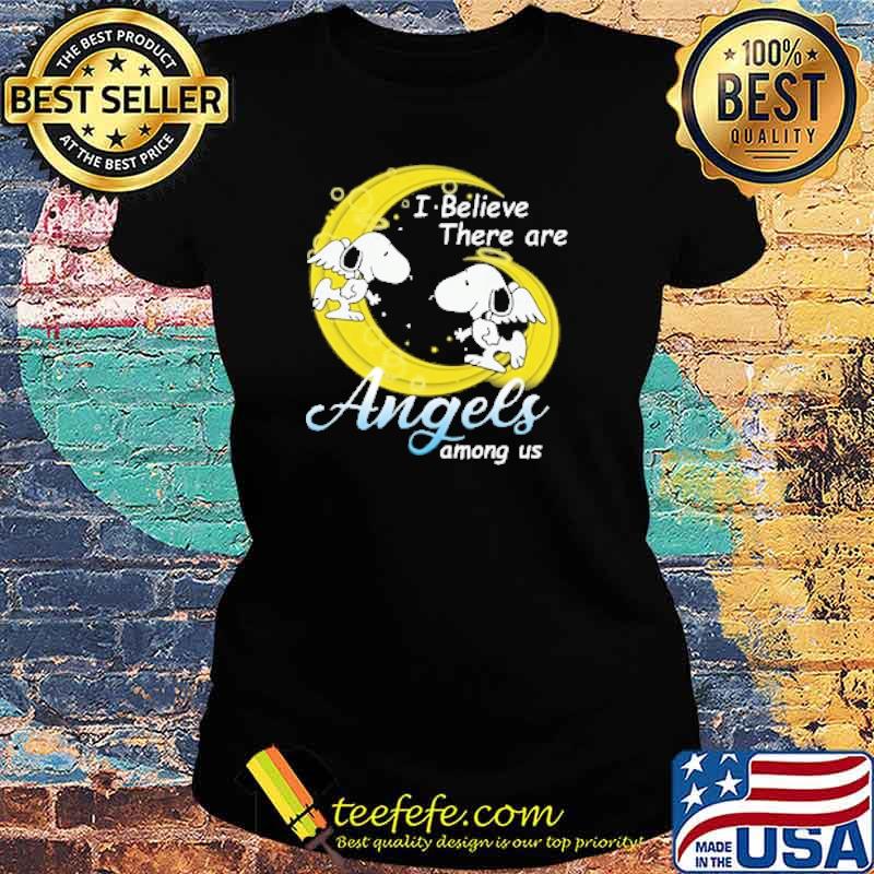 I believe there are angels among us snoopy moon s Ladies tee I believe there are angels among us snoopy moon s Ladies tee