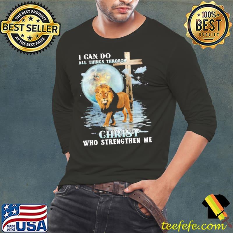 I Can Do All Things Through Christ Who Strengthen Me Lion Moon Shitr Long Sleeve Tee I Can Do All Things Through Christ Who Strengthen Me Lion Moon Shitr Long Sleeve Tee