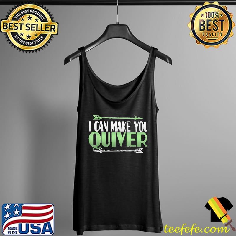 I Can Make You Quiver Archer Archery Sport s Tank Top I Can Make You Quiver Archer Archery Sport s Tank Top