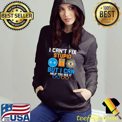 I Can't Fix Stupid But I Can Help You See It Glasses Shirt
