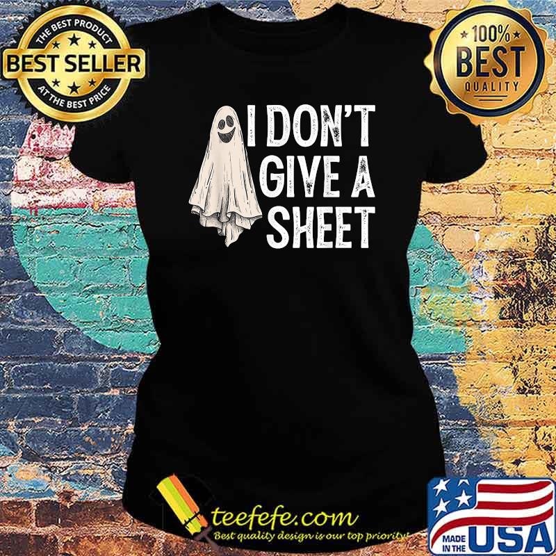 I don't give a sheet T-Shirt Ladies tee I don't give a sheet T-Shirt Ladies tee
