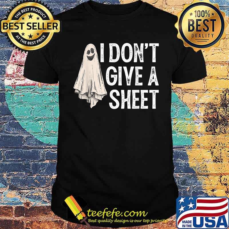 I don't give a sheet T-Shirt I don't give a sheet T-Shirt
