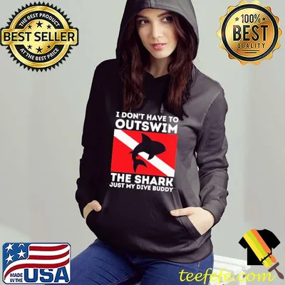 I Don't Have To Outswim The Shark Just Dive Buddy Shark Scuba Diving Shirt