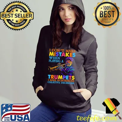I Don't Make Mistakes When Playing A Trumpets I Make Spontaneous Creative Decisions Shirt
