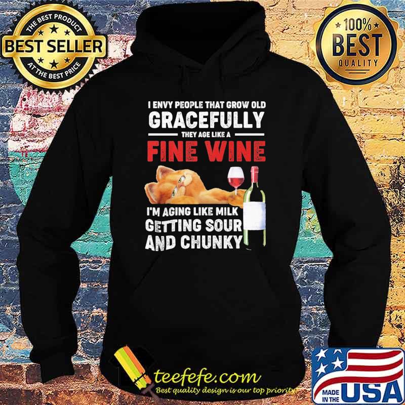 I envy people that grow old gracefully they age like a fine wine aging like milk getting sour and chunky s Hoodie I envy people that grow old gracefully they age like a fine wine aging like milk getting sour and chunky s Hoodie