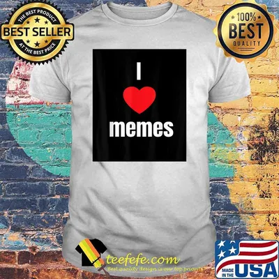 I HEART MEMES I LOVE MEMES - Funny Heart Meme Lover T-Shirt