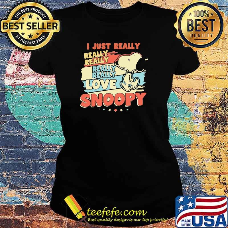 I Just Really Really Really Love Snoopy Shirt Ladies tee I Just Really Really Really Love Snoopy Shirt Ladies tee