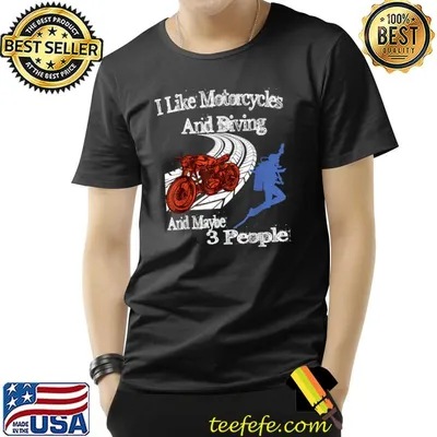 I Like Motorcycles And Diving And Maybe 3 People T-Shirt
