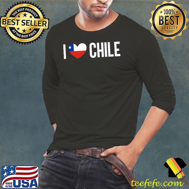 I love Chile South America Flag Latin America Santiago T-s Long Sleeve Tee I love Chile South America Flag Latin America Santiago T-s Long Sleeve Tee