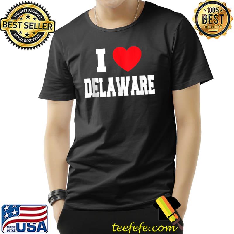 I Love Delaware T-s Unisex I Love Delaware T-s Unisex