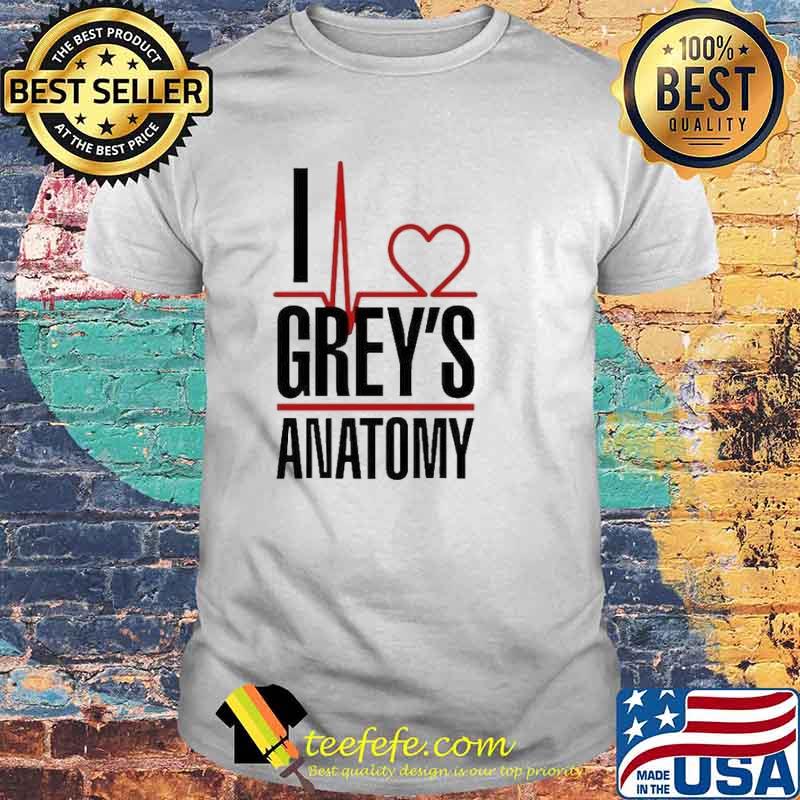 I Love Grey's Anatomy Shirt