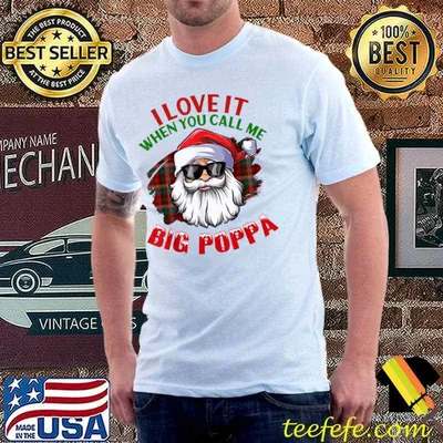 I Love It When You Call Me Big Poppa Christmas Santa Pajamas T-Shirt