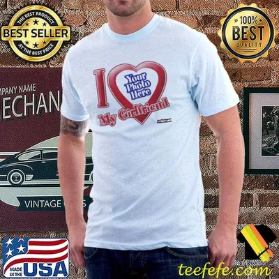 I Love My Girlfriend Your Photo Here Shirt