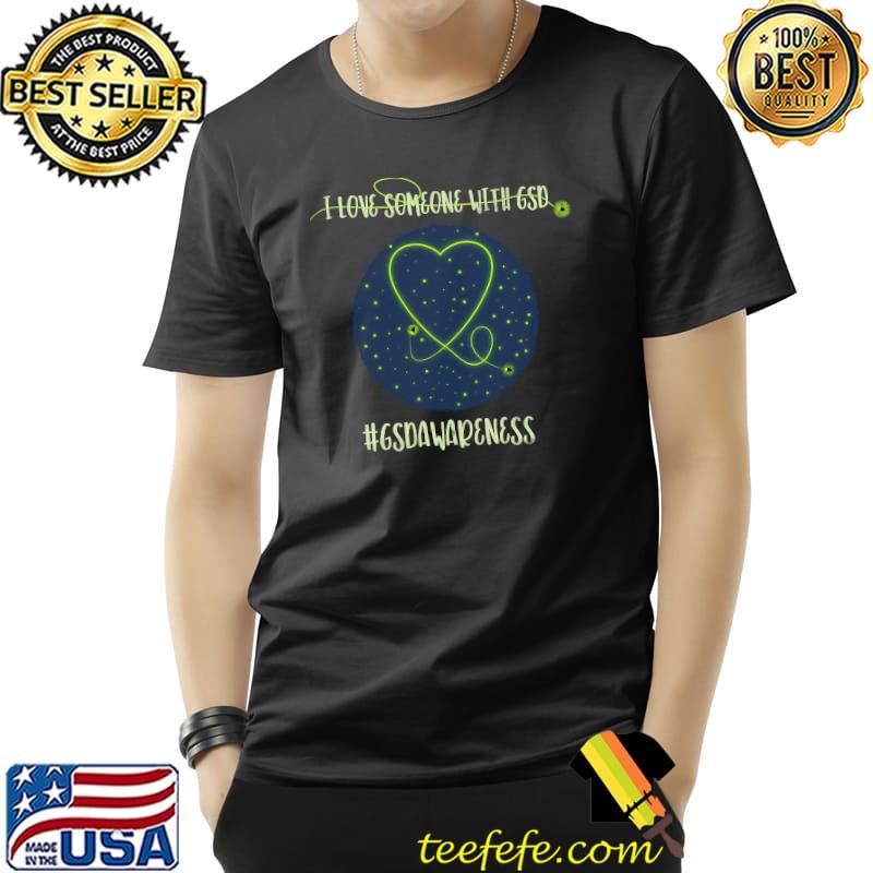 I Love Someone With Glycogen Storage Disease T-s Unisex I Love Someone With Glycogen Storage Disease T-s Unisex