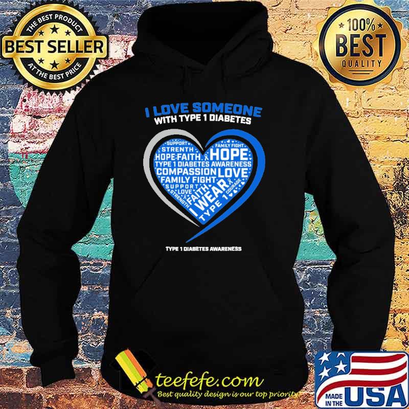 I Love Someone With Type 1 Diabetes Awareness Shirt Hoodie I Love Someone With Type 1 Diabetes Awareness Shirt Hoodie