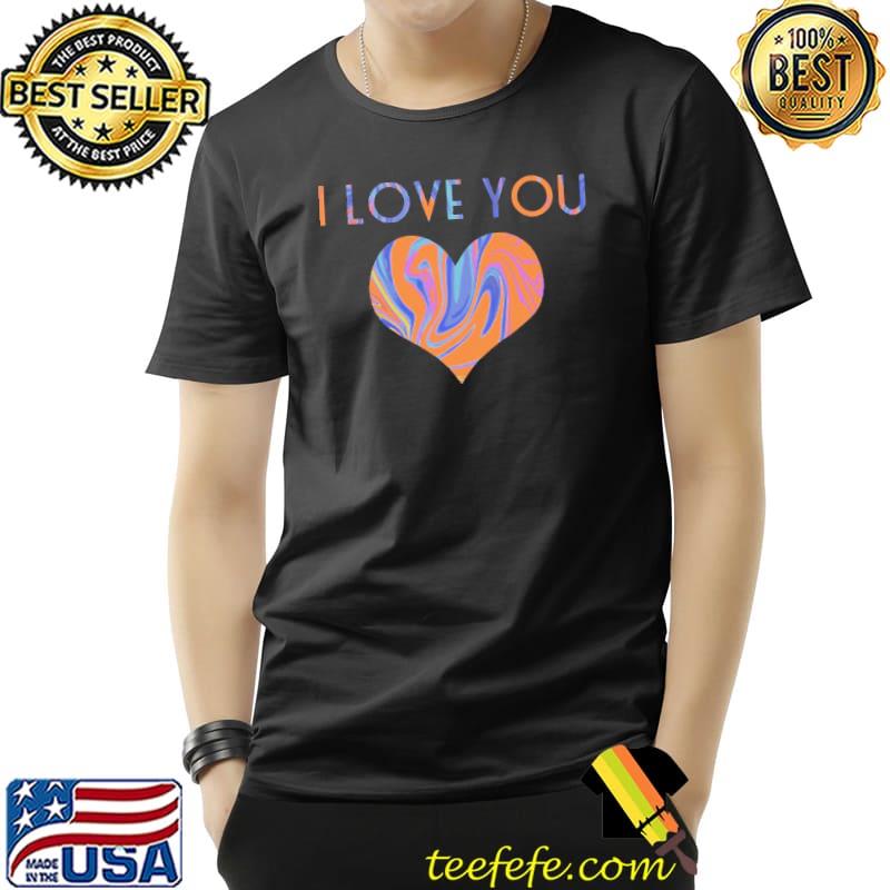 I Love You Liquid Abstract s Unisex I Love You Liquid Abstract s Unisex