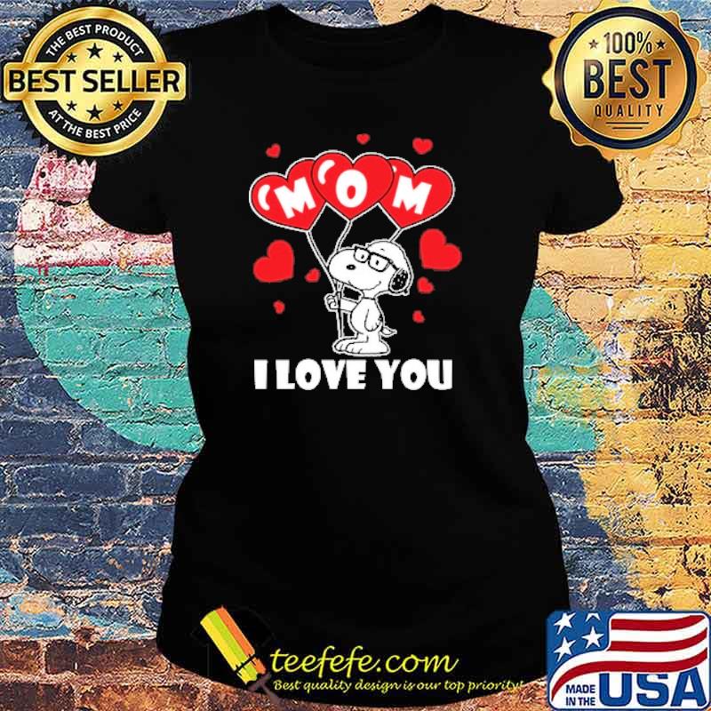 I love you mom snoopy hug balloon heart s Ladies tee I love you mom snoopy hug balloon heart s Ladies tee