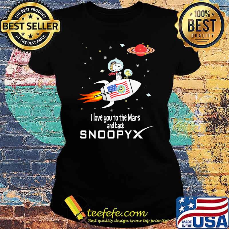 I love you to the mars and back snoopy space s Ladies tee I love you to the mars and back snoopy space s Ladies tee