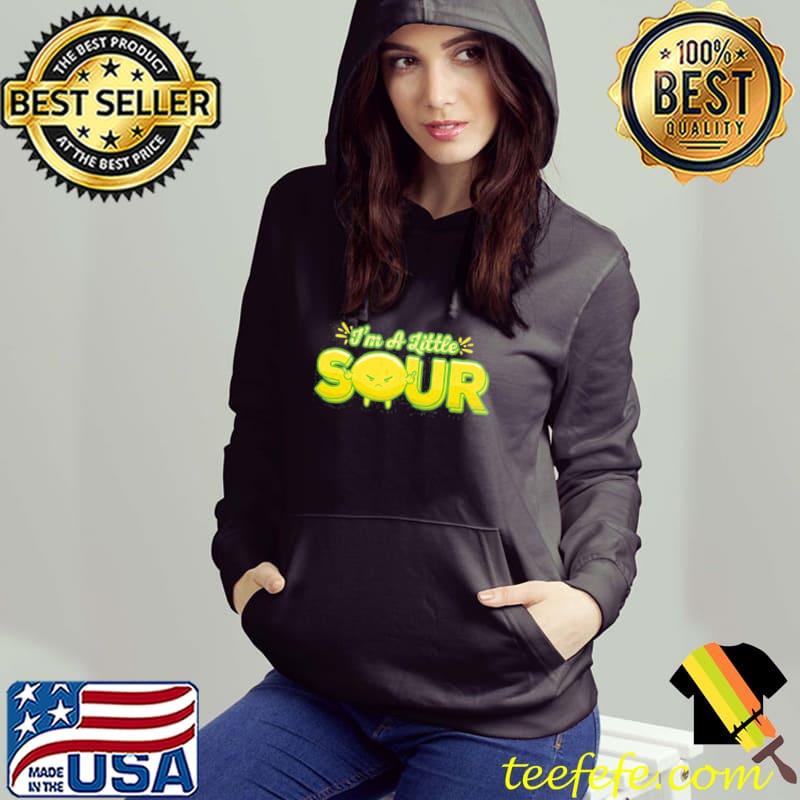 I'm A Little Sour Lemon Shirt Hoodie I'm A Little Sour Lemon Shirt Hoodie