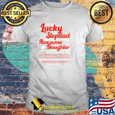 I'm A Lucky Stepdad I Have A Freaking Awesome Daughter Shirt