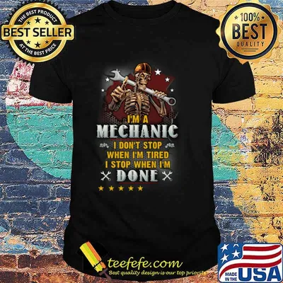 I'm a Mechanic I Don't Stop When I'm Tired I Stop When I'm Done Charles Skull Shirt