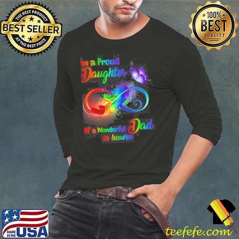 I'm a Proud Daughter Of A Wonderful Dad In Heaven Colorful Shirt Long Sleeve Tee I'm a Proud Daughter Of A Wonderful Dad In Heaven Colorful Shirt Long Sleeve Tee