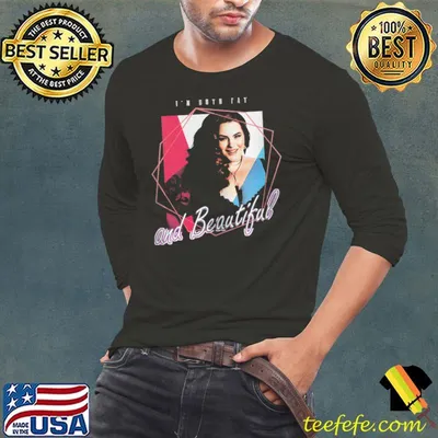 I'm Bote Fat And Bautiful Shirt